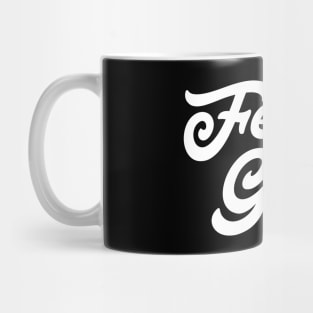 Feelin' Good Mug